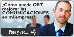 ¿Como puede ORT mejorar las comunicaciones de mi empresa?